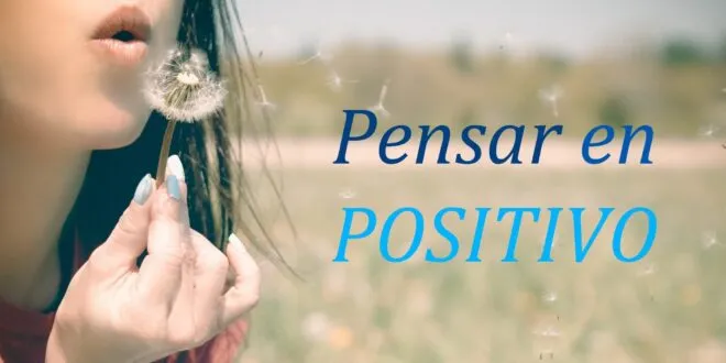 BENEFICIOS DEL PENSAR POSITIVO