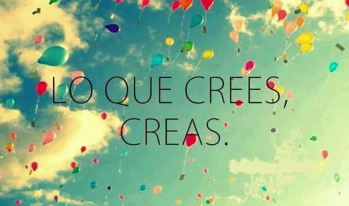 EL PODER DE TUS CREENCIAS