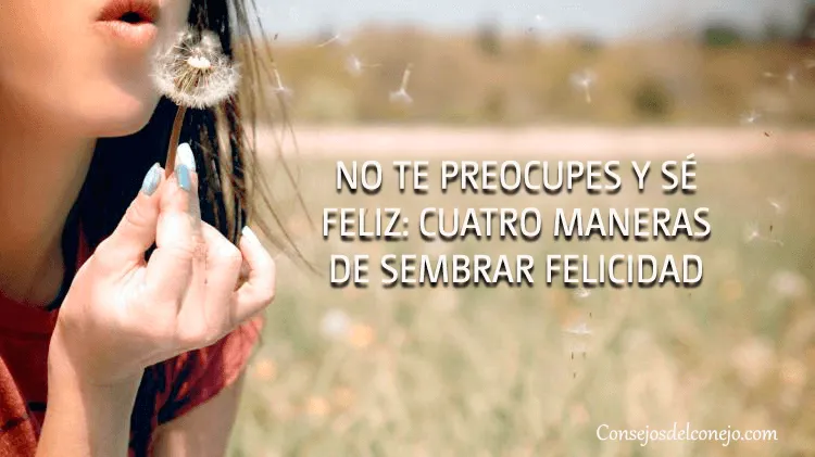 4 CONSEJOS PARA IMPULSAR NUESTRA FELICIDAD 2026 4 CONSEJOS PARA IMPULSAR NUESTRA FELICIDAD