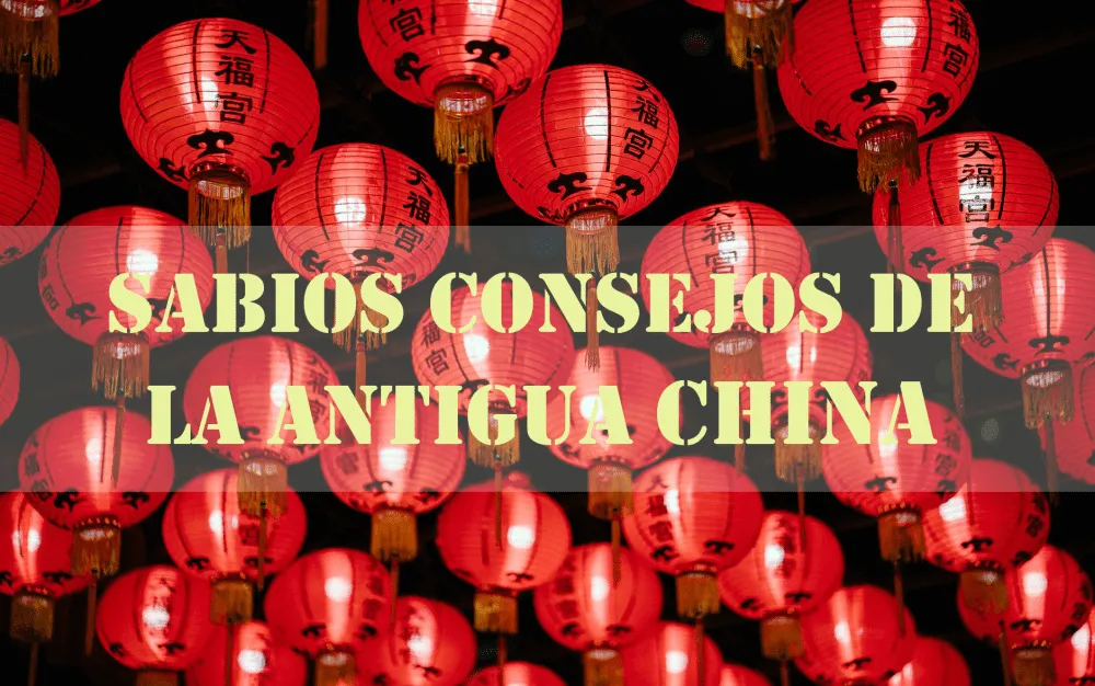 SABIOS CONSEJOS DE LA ANTIGUA CHINA 2026 consejos chinos