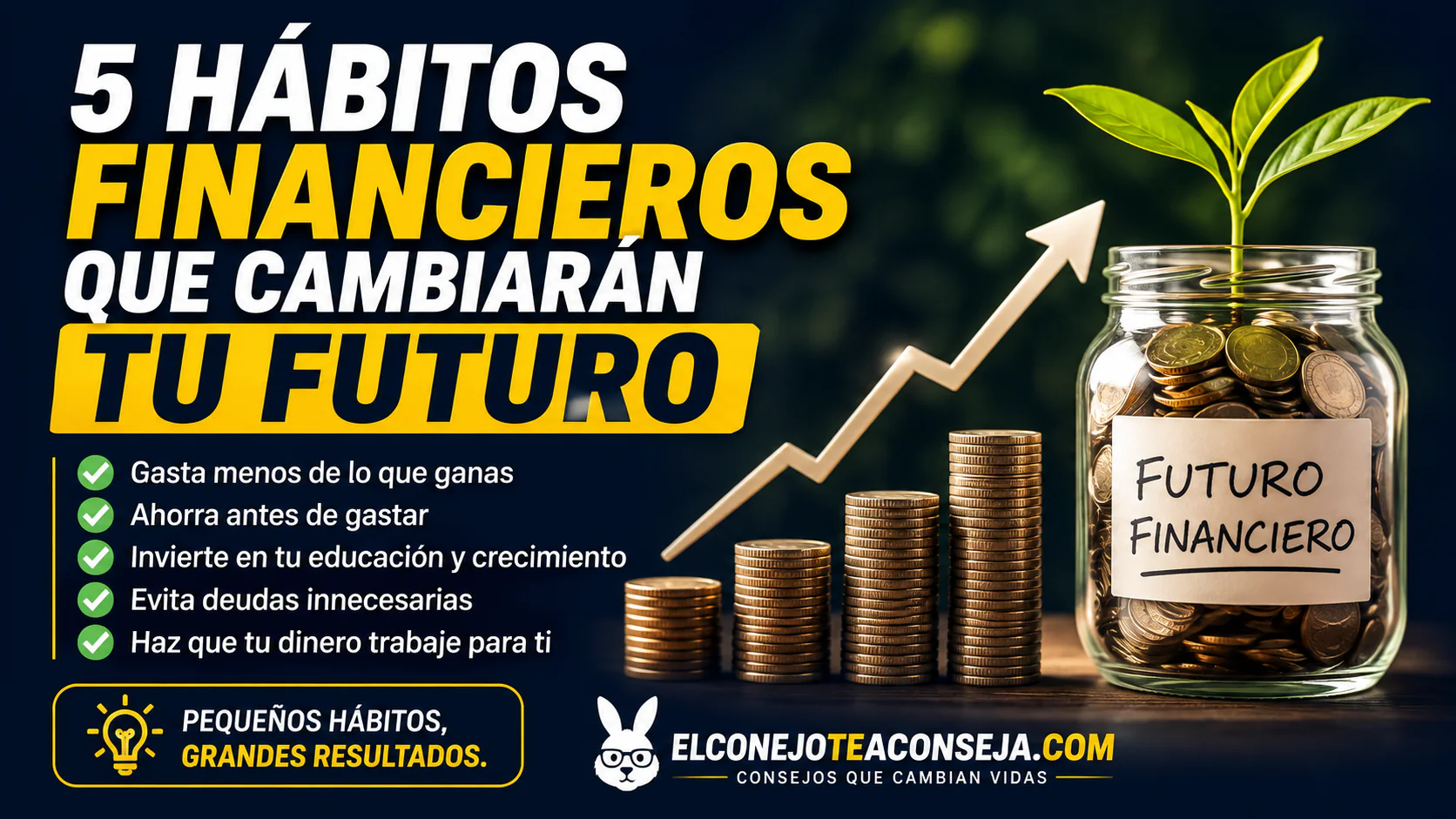 5 hábitos financieros que pueden cambiar tu futuro 2026 5 hábitos financieros que pueden cambiar tu futuro